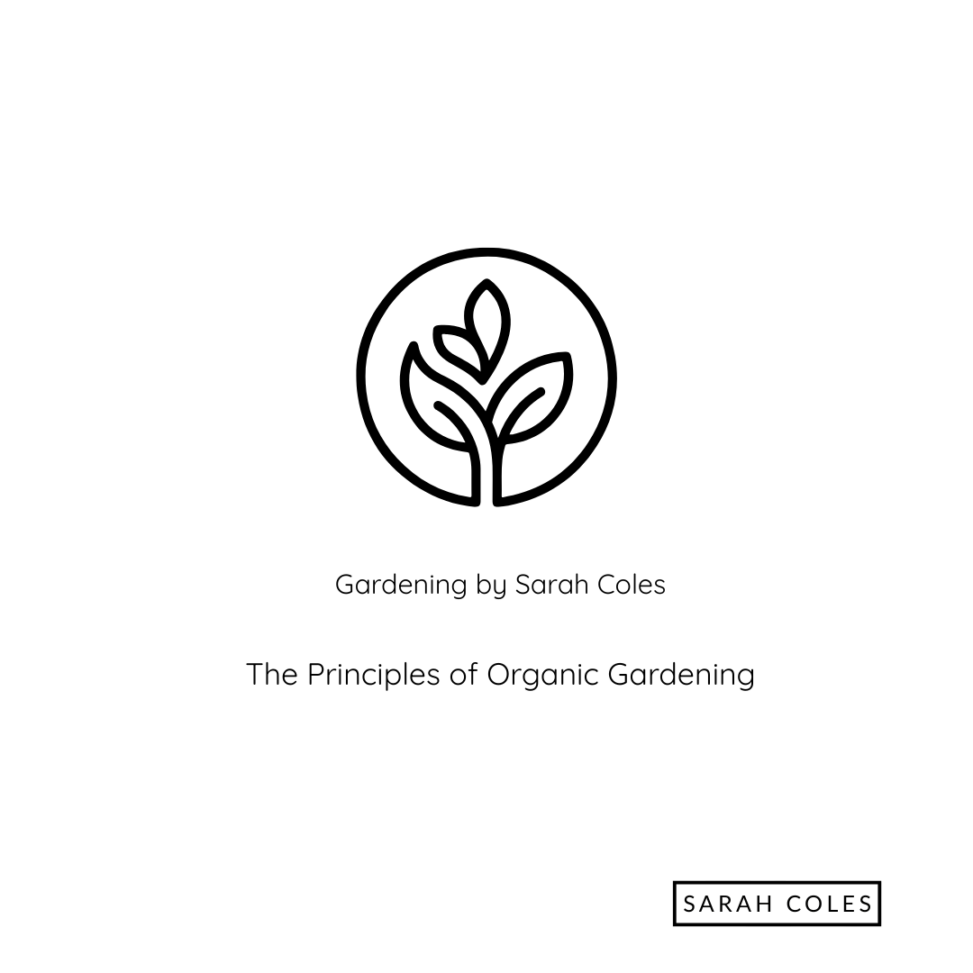 The Principles of Organic Gardening. Gardening by Sarah Coles. Outline of Leaf, Butterfly Circled.